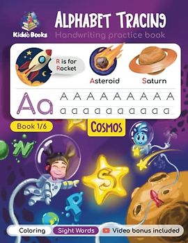 Cosmos Alphabet Tracing Handwriting Practice Book: Learn to Trace Letters and words Workbook For Kids: Preschool Writing Workbook with Sight Words, Coloring For Pre K, Kindergarten And Preschool
