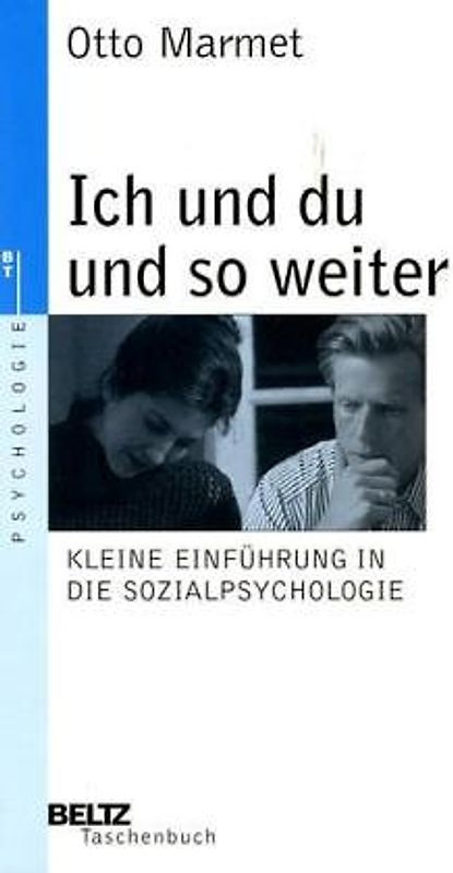 Ich und du und so weiter. Kleine Einführung in die Sozialpsychologie
