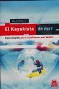 El kayakista de mar : guía completa para el paletista en mar abierto