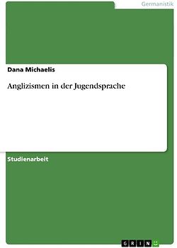 Anglizismen in der Jugendsprache