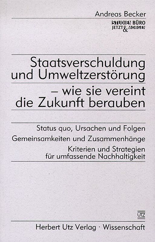Staatsverschuldung und Umweltzerstörung - wie sie vereint die Zukunft berauben