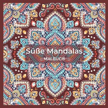 süße Mandalas Malbuch: Entspannendes Malbuch für Erwachsene mit erstaunlichen Blumen-Mandala-Motiven, mittleres bis fortgeschrittenes Niveau. Band 1.