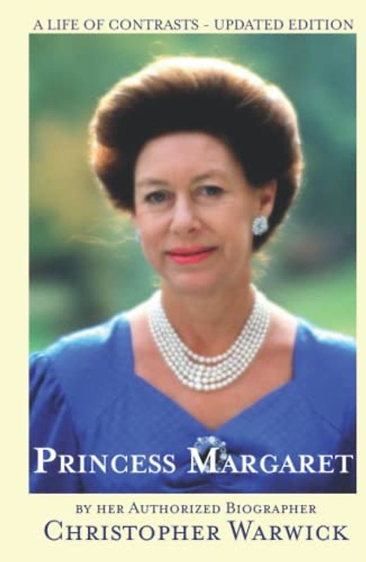 Princess Margaret: A Life of Contrasts - Updated Edition