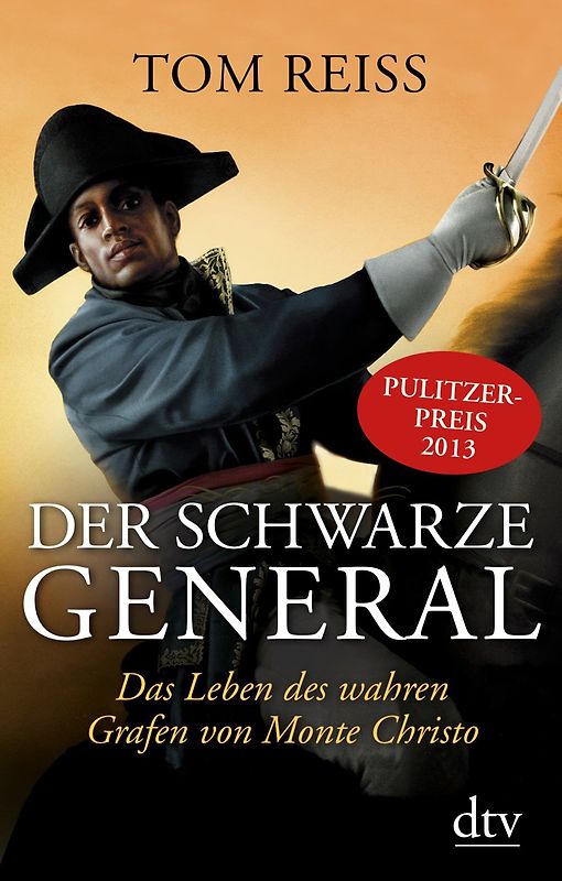 Der schwarze General. Das Leben des wahren Grafen von Monte Christo