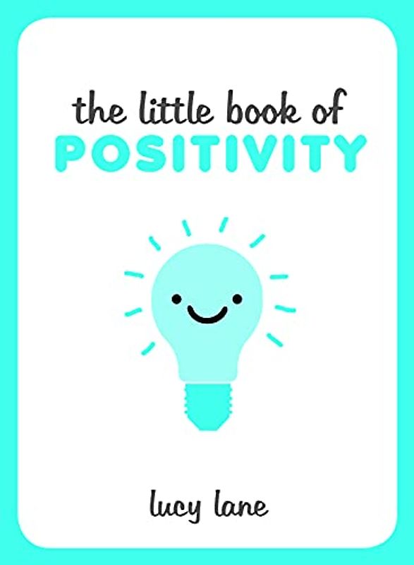 The Little Book of Positivity - Lane, Lucy