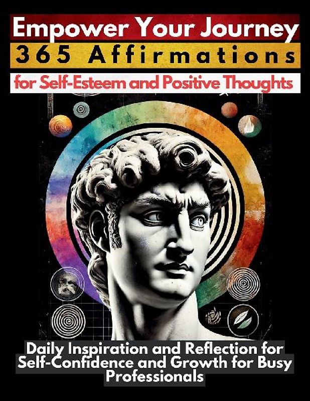 Empower Your Journey 365 Affirmations for Self-Esteem and Positive Thoughts