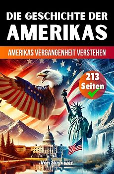 Die Geschichte der USA | Amerikas Vergangenheit verstehen