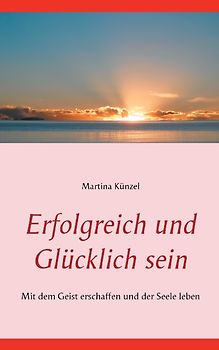 Erfolgreich und glücklich sein