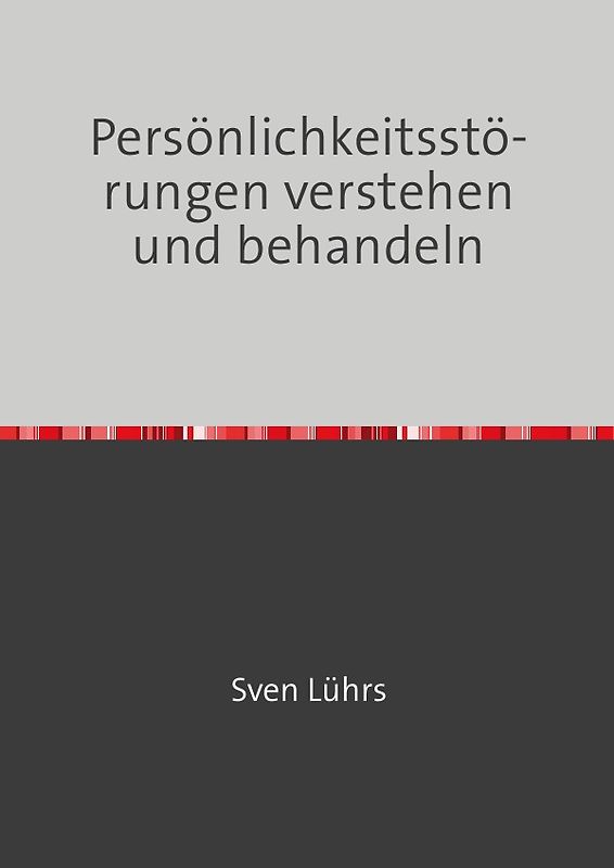 Persönlichkeitsstörungen verstehen und behandeln