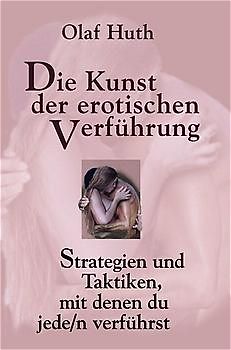 Die Kunst der erotischen Verführung