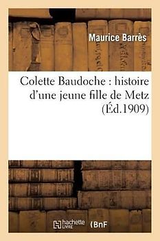 Colette Baudoche: Histoire d'Une Jeune Fille de Metz