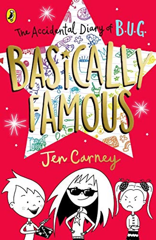The Accidental Diary of B.U.G.: Basically Famous (The Accidental Diary of B.U.G., 2)
