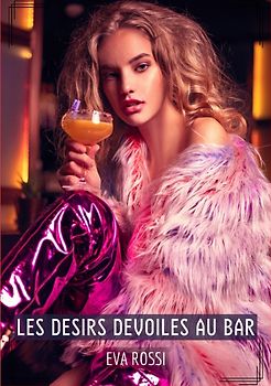 Les Desirs Devoiles au Bar