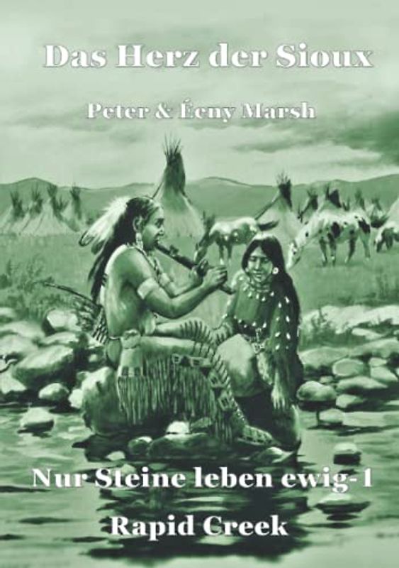 Das Herz der Sioux: Nur Steine leben ewig - 1 - Rapid Creek