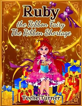 Ruby The Ribbon Fairy: The Ribbon Shortage