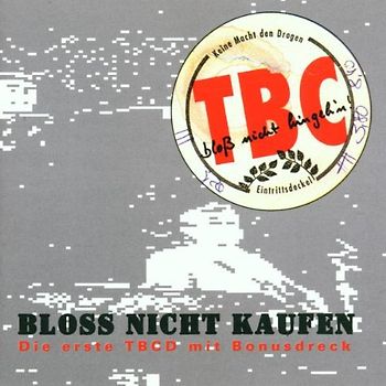 Tbc - Bloss Nicht Kaufen