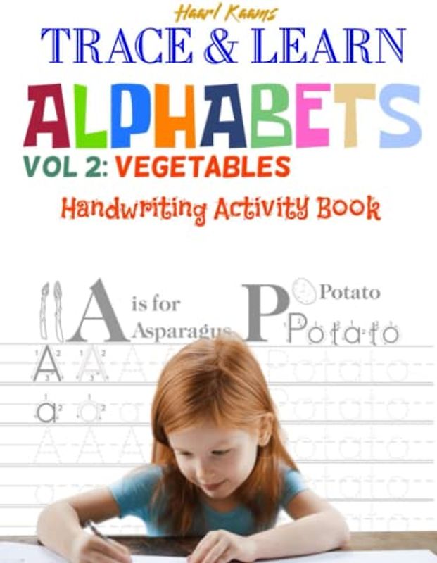 TRACE & LEARN - TRACING ALPHABETS - Vol 2: Vegetables - Handwriting Activity Workbook - ABC Capital & Small Letters - For Toddlers/Kindergartners