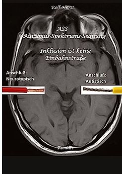 ASS Autismus-Spektrums-Segnung - Asperger-Syndrom, Sucht, Alkoholismus, Spiritualität, Buddhismus, Mobbing, Ausgrenzung, Missbrauch