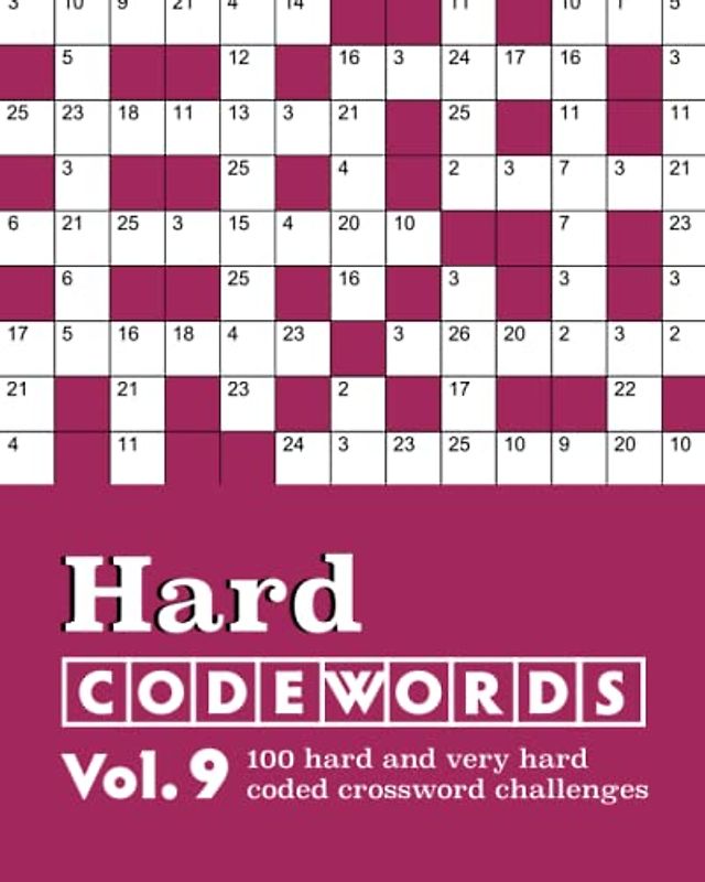 Hard Codewords Vol. 9: 100 hard and very hard coded crossword challenges