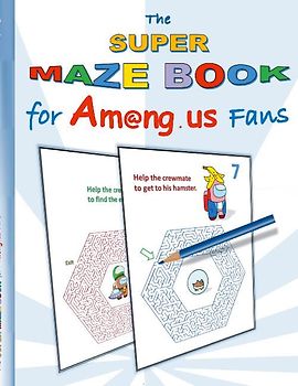The Super Maze Book for Am@ng.us Fans