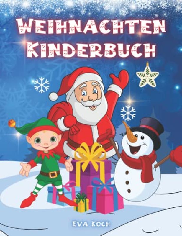 Weihnachten Kinderbuch: 24 zauberhafte Weihnachtsgeschichten, dazu wunderschöne Ausmalbilder, Anleitung für Elfentüren und Vorlagen für Weihnachtsmannbriefe