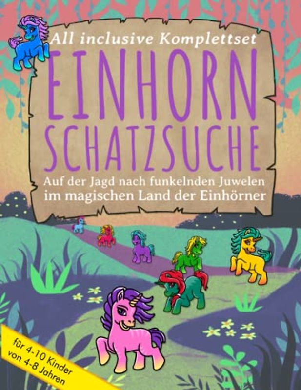Einhorn-Schatzsuche: Auf der Jagd nach funkelnden Juwelen im magischen Land der Einhörner - Perfekt vorbereitete Schnitzeljagd für einen ... 4-10 Kinder von 4-8 Jahren