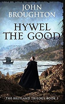 Hywel the Good (The Bretland Trilogy, Band 3)