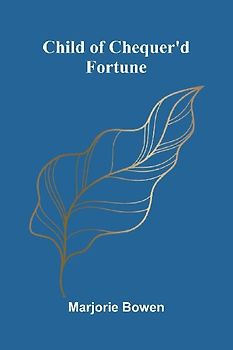 Child Of Chequer'D Fortune