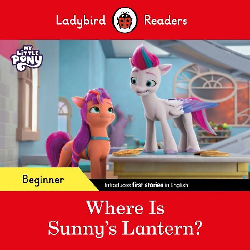 Ladybird Readers Beginner Level - My Little Pony - Where is Sunny's Lantern? (ELT Graded Reader)