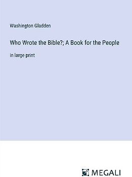 Who Wrote the Bible?; A Book for the People
