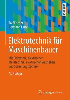 Elektrotechnik für Maschinenbauer. mit Elektronik, elektrischer Messtechnik, elektrischen Antrieben und Steuerungstechnik