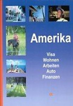 Amerika: Visa, Wohnen, Arbeiten, Auto, Finanzen