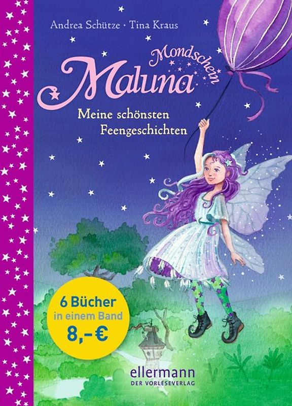 Maluna Mondschein. Meine schönsten Feengeschichten