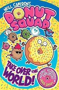 Donut Squad: Take Over the World! (a Phoenix Comic Book) - shortlisted for the Waterstones Book of the Year 2025