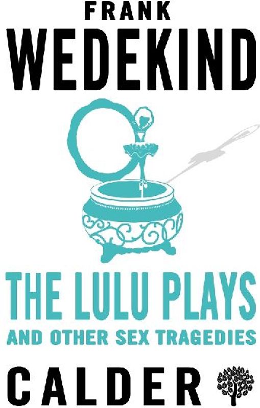 The Lulu Plays and Other Sex Tragedies