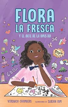 Flora La Fresca Y El Arte de la Amistad / Flora La Fresca & the Art of Friendship