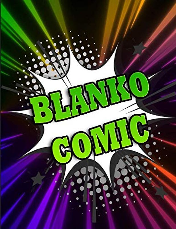 BLANKO COMIC: Comic Heft für Kinder und Comic-Fans mit vielfältigen Comic Action Vorlagen: Über 150 Seiten für verschiedene Comic-Stile zum Selbstgestalten | Anime Rainbow