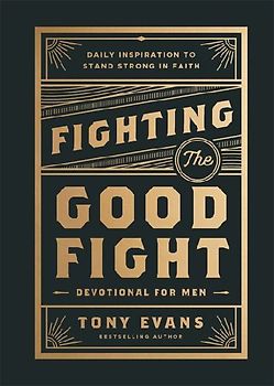Fighting the Good Fight Devotional for Men