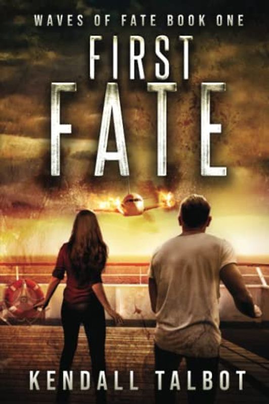 First Fate: A gripping disaster/survival thriller (Waves of Fate, Band 1)