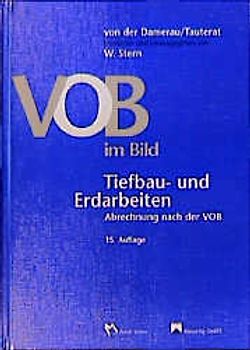 VOB im Bild Tiefbau- und Erdarbeiten. Abrechnung nach der VOB, 15. Auflage zum VOB Ergänzungsband 1998