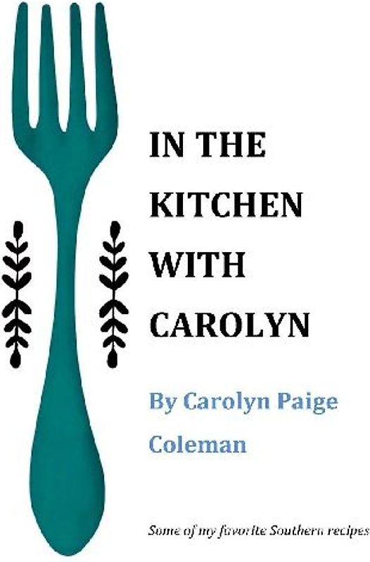 IN THE KITCHEN WITH CAROLYN