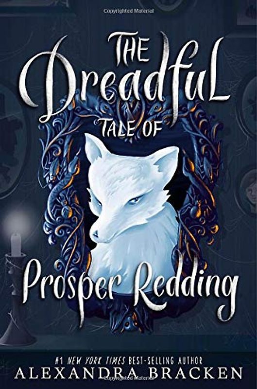 The Dreadful Tale of Prosper Redding (A Prosper Redding Book, Book 1)