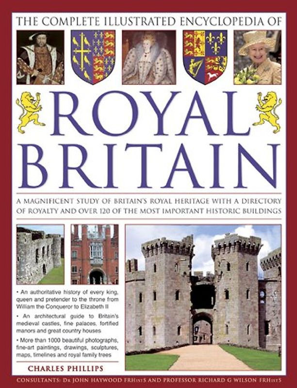 The Complete Illustrated Encyclopedia of Royal Britain - Phillips, Charles