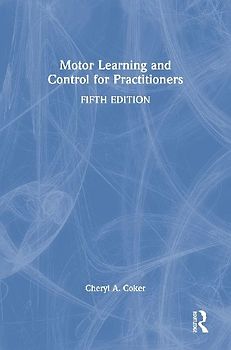 Motor Learning and Control for Practitioners