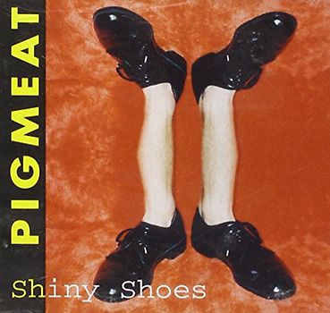 Pigmeat - Shiny Shoes