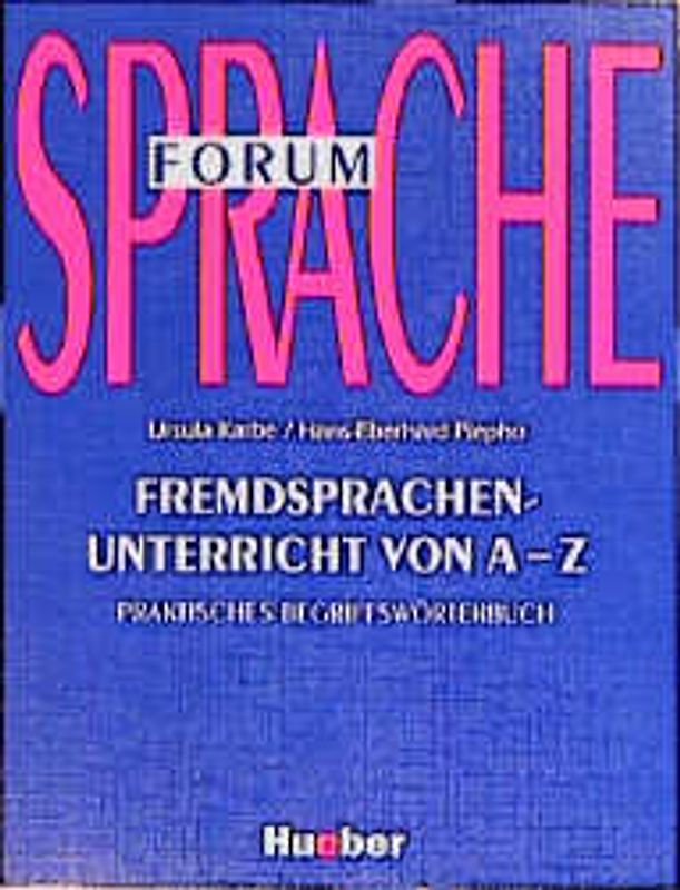 Fremdsprachenunterricht von A-Z. Praktisches Begriffswörterbuch