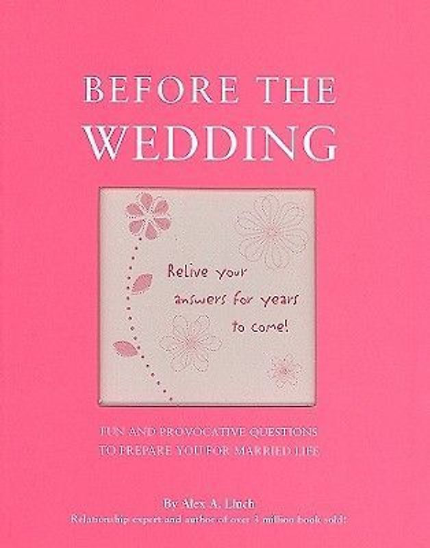 Before the Wedding: Fun and Provocative Questions to Prepare You for Married Life