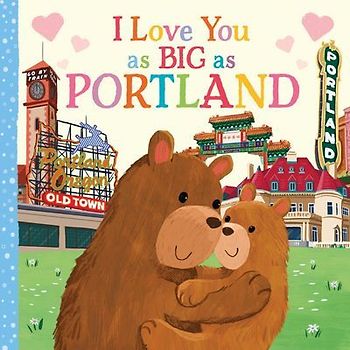 I Love You as Big as Portland