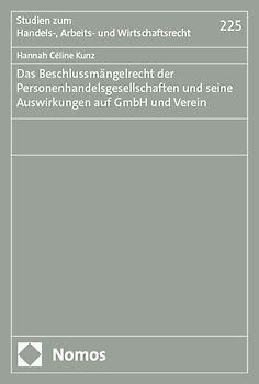 Das Beschlussmängelrecht der Personenhandelsgesellschaften und seine Auswirkungen auf GmbH und Verein