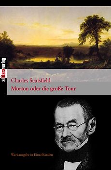 Jahrbuch der Charles-Sealsfield-Gesellschaft e.V., München / Morton oder die große Tour